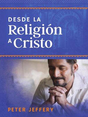 cover image of Desde la religión a Cristo